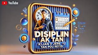 Disiplin Ak Tan Kijan Pou Jere Tan Pou Reyisi7 [upl. by Bradly]