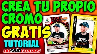 CREA TU PROPIO CROMO GRATIS  PASO A PASO SUPER FÁCIL  TUTORIAL NO SOLO CROMOS [upl. by Aissatsan]