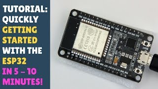 TUTORIAL Quickly getting started with ESP32  ESP32S in 5  10 minutes Beginner Friendly Arduino [upl. by Gibbeon317]