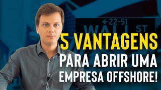 05 Vantagens de uma empresa OFFSHORE para INVESTIR NAS BOLSAS AMERICANAS [upl. by Ravi196]