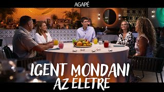 AGAPÉ  Igent mondani az életre 107 adás [upl. by Nibuz]