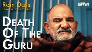 Ram Dass and the Death of His Guru – Here and Now Podcast Ep 219 [upl. by Aldon]