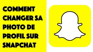 Comment changer sa photo de profil sur Snapchat [upl. by Ynoble81]