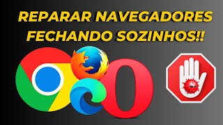 COMO REPARAR NAVEGADORES DE INTERNET QUE ESTÃO FECHANDO SOZINHOS SOLUÇÃO RÁPIDA E DEFINITIVA [upl. by Emearg]