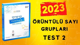 345 TYT MATEMATÄ°K SORU BANKASI Ã‡Ã–ZÃœMLERÄ° 2023  Ã–RÃœNTÃœLÃœ SAYI GRUPLARI TEST 2 [upl. by Junieta333]