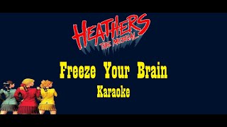 Freeze Your Brain Heathers The Musical Karaoke [upl. by Shute585]