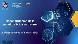 Reconstrucción de la pared torácica en trauma por el Dr Edgar Fernando Hernández García✅ [upl. by Ross]