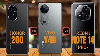 Honor 200 vs Vivo V40 vs Redmi Note 14 Pro Plus [upl. by Fesoy880]