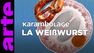 La Weißwurst  Karambolage  ARTE [upl. by Corron771]