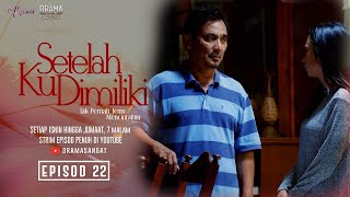 Episode 22 Setelah ku dimiliki [upl. by Olsen]