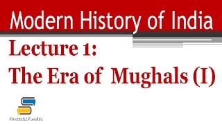 Lec 1  The Mughal Era I with Fantastic Fundas  Modern History [upl. by Wagoner372]