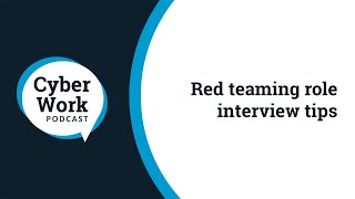 Red teaming role interview tips  Cyber Work Live [upl. by Donnamarie]