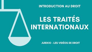 Les traités internationaux [upl. by Stanislaw772]