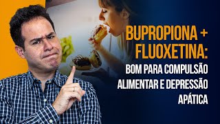 BUPROPIONA E FLUOXETINA EFICAZ PARA DEPRESSÃO [upl. by Noirrad10]