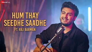 Hum Thay Seedhe Saadhe ft Raj Barman  Amit Trivedi  Varun Grover [upl. by Audly]