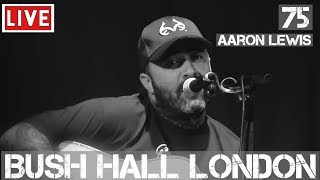 Aaron Lewis  75 Live amp Acoustic in HD  Bush Hall London 2011 [upl. by Standley478]