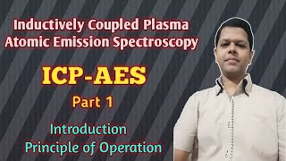 Inductively Coupled PlasmaAtomic Emission Spectroscopy  ICPAES  Part 1  Operation Principle [upl. by Wolfgram]