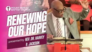 Renewing Our Hope in Gods Word  MMBC Morning Worship Service  Rev Dr Harvey B Jackson [upl. by Ardnasirk939]