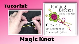 Magic Knot  Tutorial  Knitting Blooms [upl. by Ashraf]