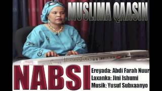 MUSLIMA QAASIN HEES CUSUB  NABSI  NEW SONG 2014 DEEOOCOM [upl. by Aynek644]