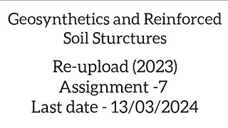 Geosynthetics and Reinforced soil Sturctures Assignment 7 online swayam nptel [upl. by Montagna535]