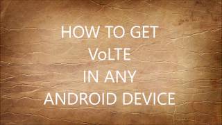 How to get VoLTE in any Android device [upl. by Eintruok]