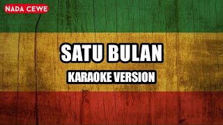 Karaoke Satu Bulan  Bernadya Versi Reggae Female [upl. by Frasquito]