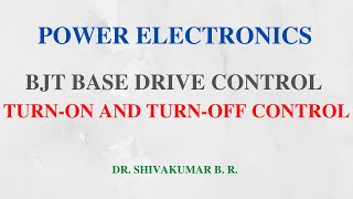 10 BJT Base Drive Control 1 Turnon and Turnoff Control techniques [upl. by Asselim514]