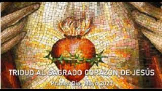 Triduo al Sagrado Corazón de Jesús  Primer Día [upl. by Barboza134]