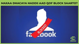 Maxaa dhacaya haddii aad qof Block ka saarto Facebook iyo Messenger Ogow qodobbadan [upl. by Wells106]