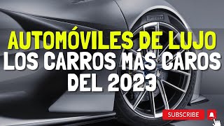 LOS coches MAS lujosos y caros del 2023 [upl. by Gassman]