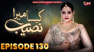 Kaisa Mera Naseeb  Episode 130  Namrah Shahid  Waqas Sattar  MUN TV Pakistan [upl. by Atterehs676]