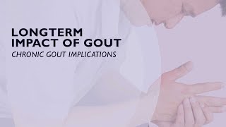 Longterm Impact of Gout  Chronic Gout Implications 4 of 6 [upl. by Kalli291]