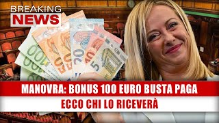 Manovra 2024 Bonus 100 Euro In Busta Paga Ecco Chi Lo Riceverà [upl. by Anile]