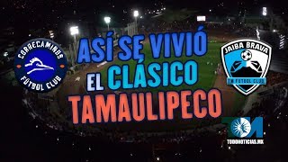 Así se vivió el clásico tamaulipeco Correcaminos VS TampicoMadero [upl. by Remas729]