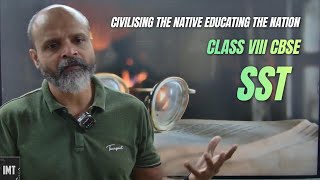 Civilizing The Native Educating the Nation Part 2  Class VIII CBSE SST [upl. by Demodena]