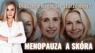 MENOPAUZA A STARZENIE SIĘ SKÓRY [upl. by Hynes592]