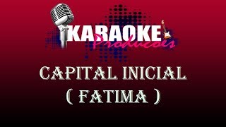 CAPITAL INICIAL  FÁTIMA  KARAOKE [upl. by Sclar740]