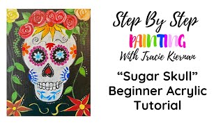 Sugar Skull Acrylic Canvas Painting Tutorial [upl. by Andriette]