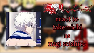 Tokyo revengers  react to  takemichi as   Nagi Seishiro 💖🔥 part 23  Gachaclub [upl. by Pickens]