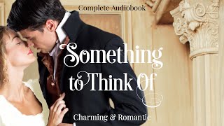 Something To Think Of  Complete Historical Romance Audiobook [upl. by Proudman]