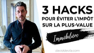 COMMENT EVITER LIMPOTS SUR LA PLUS VALUE IMMOBILIÈRE  3 HACKS [upl. by Robbie]