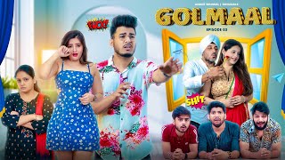 GOLMAAL  A Mistake Destroyed Everything  Episode 3  Aniket Beniwal  Web Series [upl. by Yaeger]