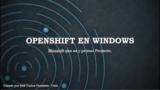 OpenShift en Windows con MiniShift [upl. by Laet439]