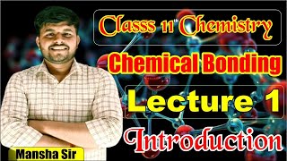 Class 11th  Chemical Bonding amp Molecular Structure Chapter 4  Introduction  Mansha Sir [upl. by Relyt]