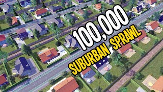 How I Hit 100K with Suburban Sprawl in Cities Skylines [upl. by Aztiraj]