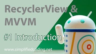 1 RecyclerView with MVVM  Introduction [upl. by Dibb]