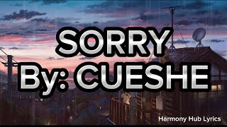 Sorry  Cueshe Lyrics by  Harmony Hub Lyrics [upl. by Home]