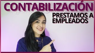 ¿CÓMO SE CONTABILIZAN LOS PRÉSTAMOS A EMPLEADOS💸 l FÁCIL🇨🇴 [upl. by Slohcin]