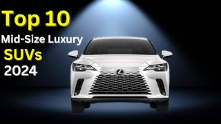 Top 10 Best Midsize Luxury SUVs of 2024 [upl. by Yekcir944]